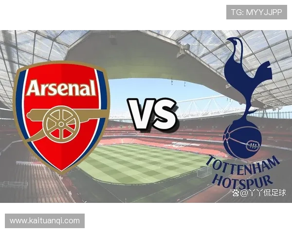 英超分析：阿森纳主场力克热刺维拉客场胜算堪忧